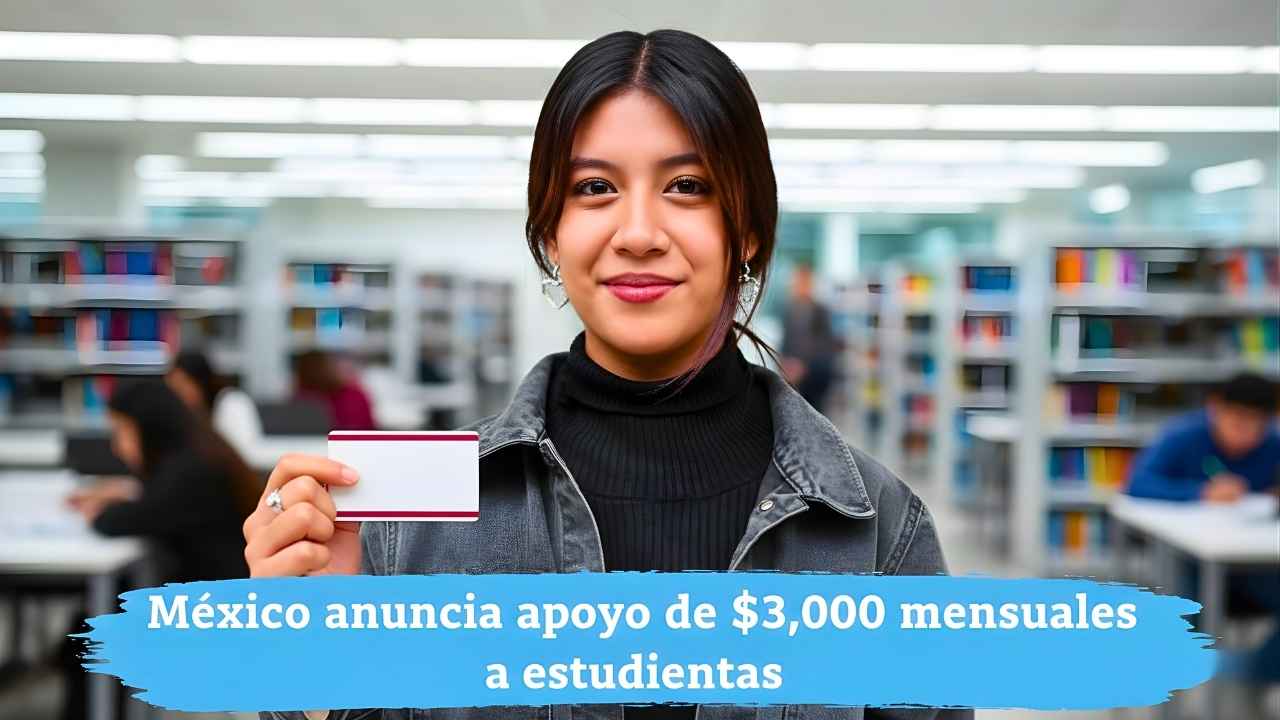 México anuncia apoyo de $3,000 mensuales a estudiantes — requisitos y fechas de pago 2026