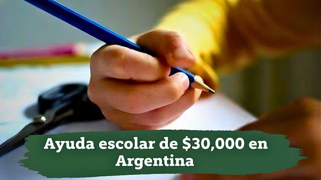 Ayuda escolar de $30,000 en Argentina: requisitos simples y fechas de pago febrero 2026